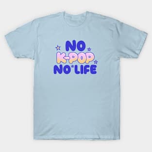 No K-Pop, No Life T-Shirt